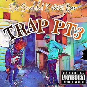 Trap Pt3 (feat. 48205Ro-ro) (Explicit)
