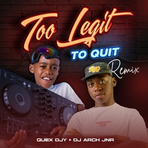 Too Legit To Quit (Remix)