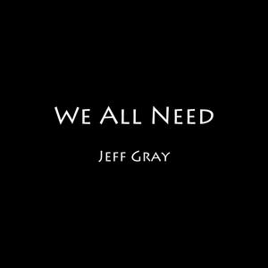We All Need