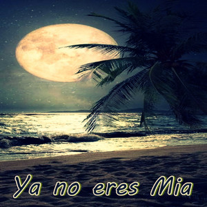 Ya no eres Mia