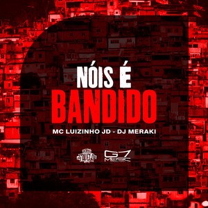 Nois é Bandido (Explicit)
