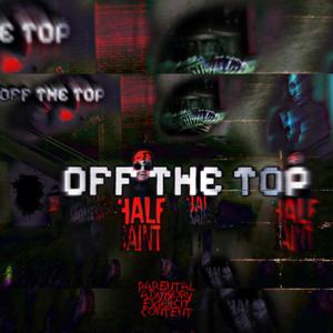 Off The Top (Explicit)