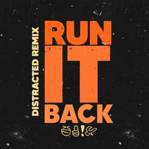 Run It Back (Distracted Remix)