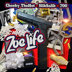 Zoe Life(feat. SlikSalik & 700) (Explicit)
