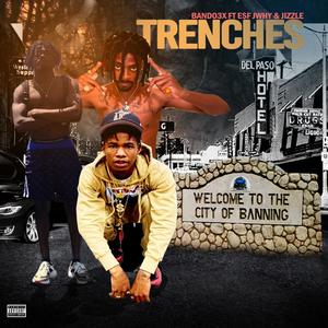 Trenches (feat. Jizzle III & ESF Jwhy) [Explicit]