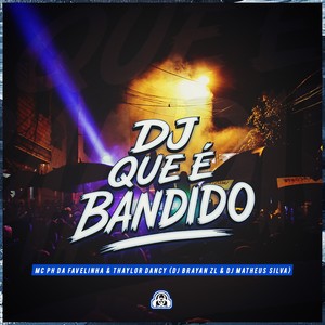 DJ Que é Bandido (Explicit)
