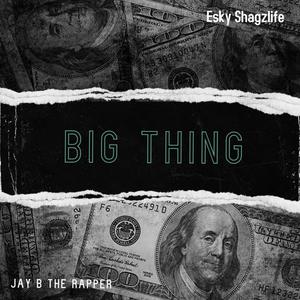 Big Thing (feat. Esky Shagzlife) (Explicit)