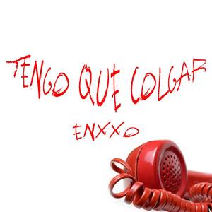 Tengo Que Colgar (Explicit)