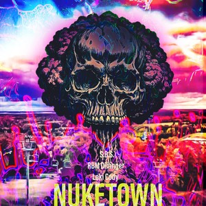 nuketown (feat. Rbm Dillinger & Loki Cody) (Explicit)