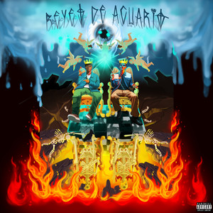 Reyes De Acuario (Explicit)