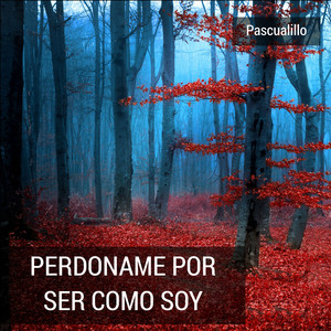 Perdoname Por Ser Como Soy