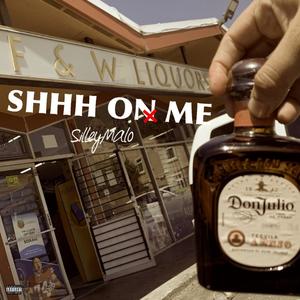 Shhh On Me (Explicit)