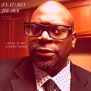 GOD IS MY EVERYTHING (feat. REV. JBLAKK)