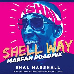 Shell Way (feat. Shal Marshall) [Roadmix]