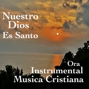 Nuestro Dios Es Santo (Instrumental)