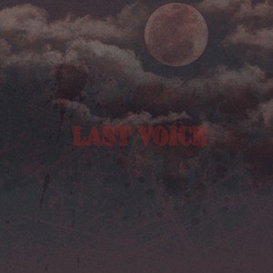 LAST VOICE (Explicit)