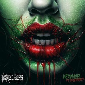 TOXIC LIPS (Explicit)