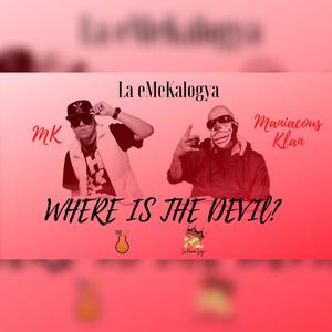 Where Is The Devil(feat. Maniacous Klan) (Explicit)