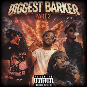 Biggest Barker, Pt. 2 (feat. BlueWoo, ForeverLonelyP & ZayRackzMOF) (Explicit)