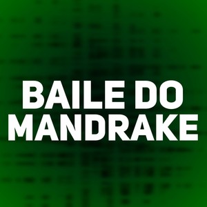 Baile do Mandrake (Explicit)