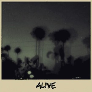 [Alive.]