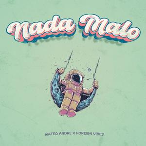 Nada Malo (feat. Foreign Vibes) [Explicit]