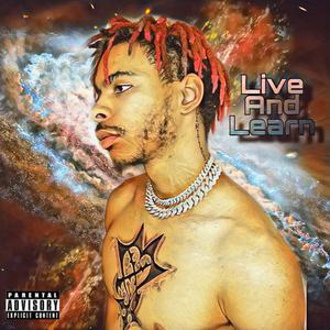 Live And Learn (Explicit)