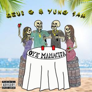 Oye Mamacita(feat. Yung Sam) (Explicit)