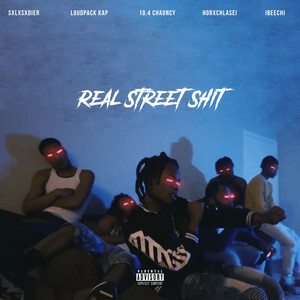 Real Street **** (feat. SXLXSXDIER, 10.4 Chauncy, HORXCHLASEI, IBEECHI) [Explicit]