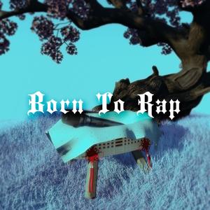 Born To Rap (feat. T.N.G) (Explicit)