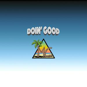 Doin' Good (Explicit)