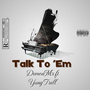 Talk to em (feat. Yung Trell) (Explicit)