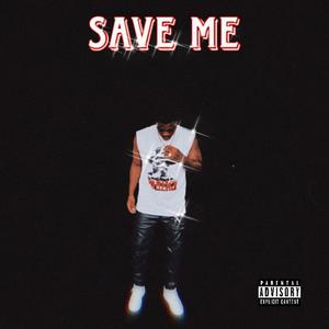 Save Me (Explicit)