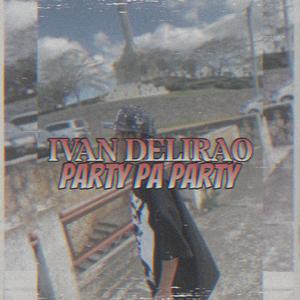 Ivan Delirao - Party (Explicit)