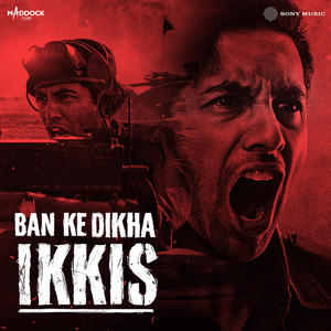 Ban Ke Dikha Ikkis (From 