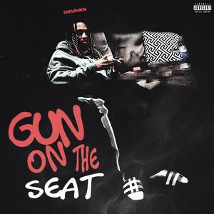 Gunontheseat (Explicit)