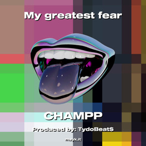 My greatest fear (Explicit)