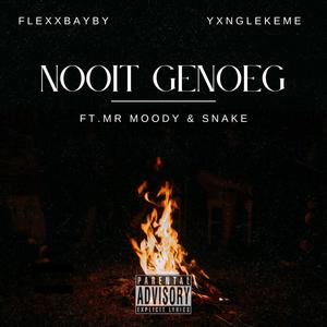 Nooit Genoeg (feat. FLEXXBABY, MR MOODY & SNAKE|Explicit)