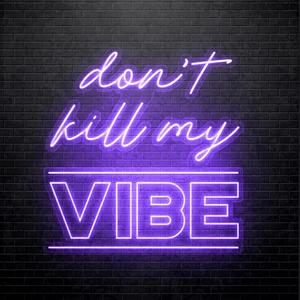 Dnt Kill My Vibe (Rough) [Explicit]