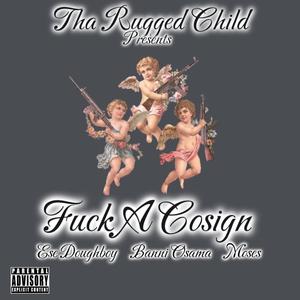 ****ACoSign (feat. Ese Doughboy, Tha Rugged Child & Moses) [Explicit]