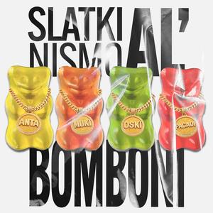 Slatki Al Nismo Bomboni (Explicit)