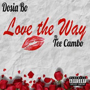 Love the Way(feat. Tee Cambo) (Explicit)