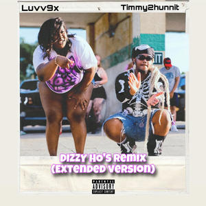 dizzy ho's remix (feat. timmy2hunnit) (extended version|Explicit)
