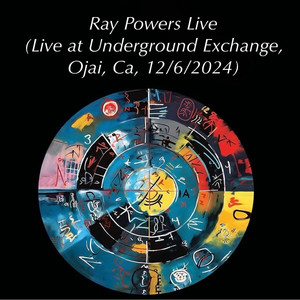 Ray Powers Live (Live at Underground Exchange, Ojai, Ca, 12/6/2024)