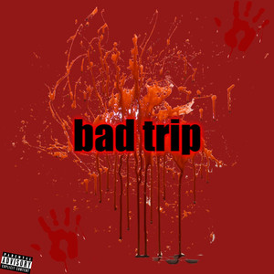 Bad Trip (Explicit)