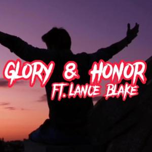 Glory & Honor (feat. Lance Blake)