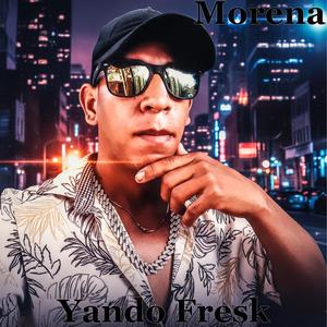 Morena (feat. Yando Fresk)