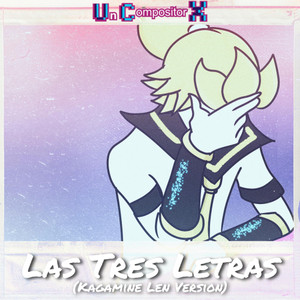 Las Tres Letras (Len Kagamine Version)