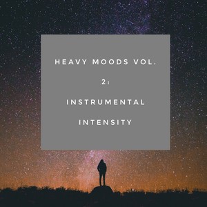 Heavy Moods Vol. 2: Instrumental Intensity