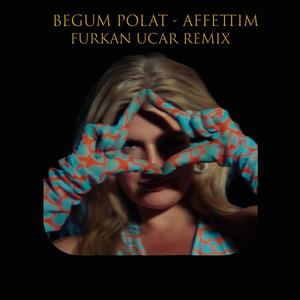 Affettim (feat. Begüm Polat)